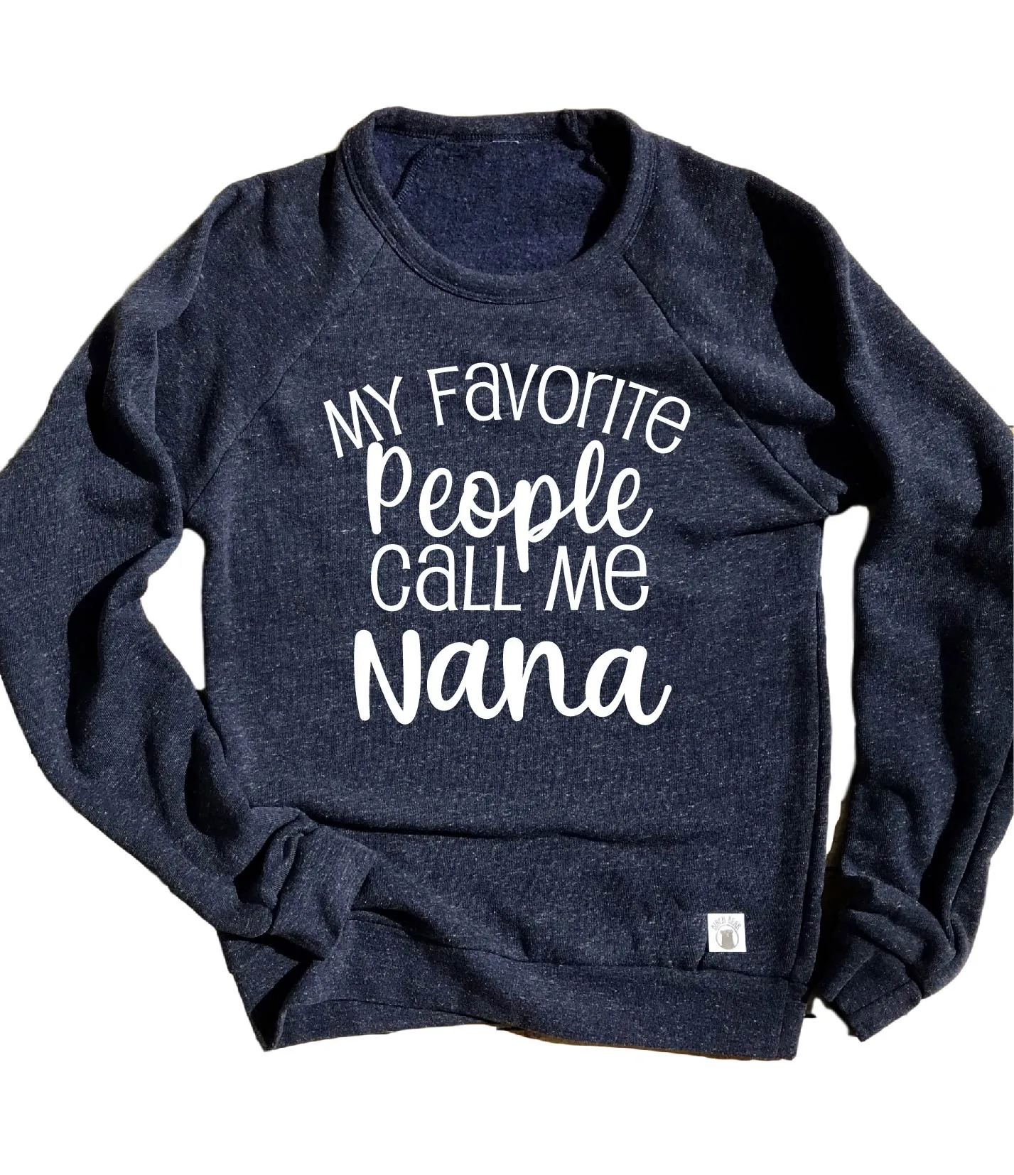 My Favorite People Call Me Nana Sweatshirt | Unisex Sweatshirt