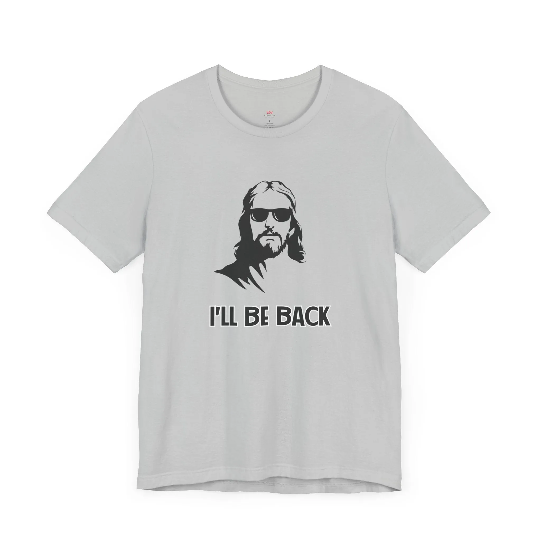 "I'll Be Back" - Funny Christian Graphic Tee Shirt